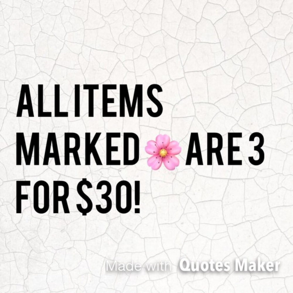 Everything!!!!!!! All marked with 🌸 are 3 for $30